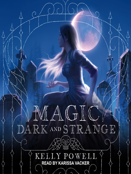 Title details for Magic Dark and Strange by Kelly Powell - Available